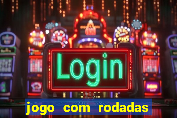 jogo com rodadas gratis sem deposito